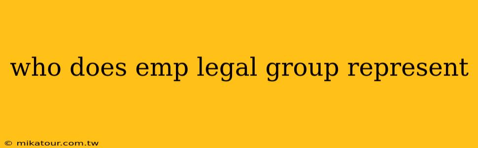 who does emp legal group represent