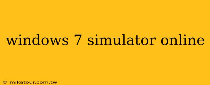 windows 7 simulator online