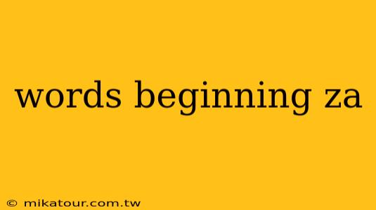 words beginning za