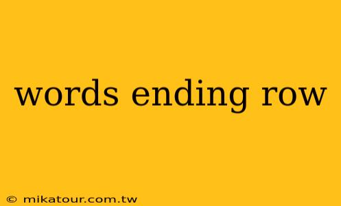 words ending row