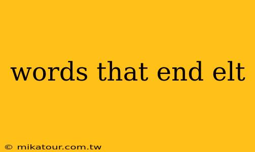 words that end elt