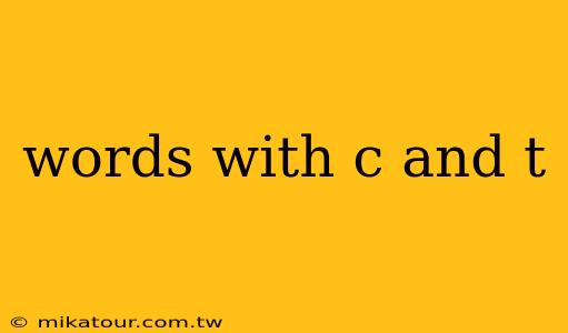 words with c and t