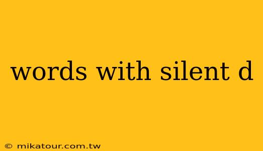 words with silent d