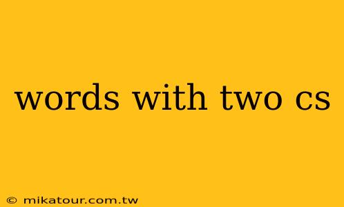 words with two cs