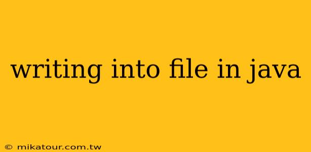 writing into file in java