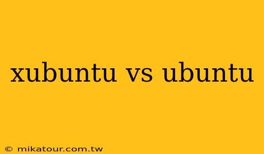 xubuntu vs ubuntu