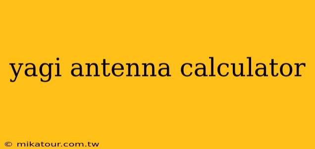 yagi antenna calculator