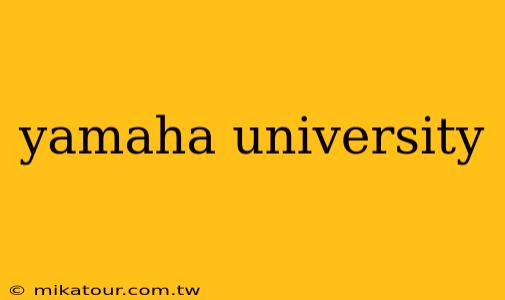 yamaha university