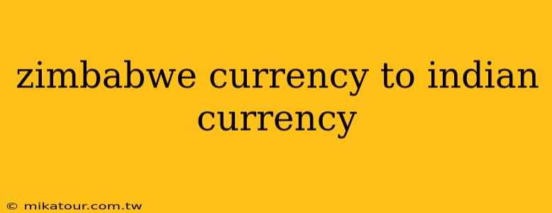 zimbabwe currency to indian currency