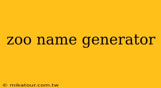 zoo name generator