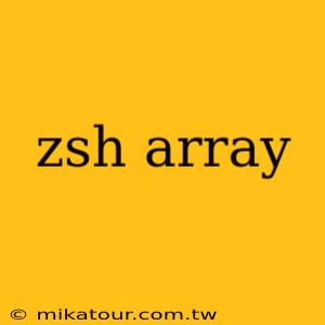 zsh array